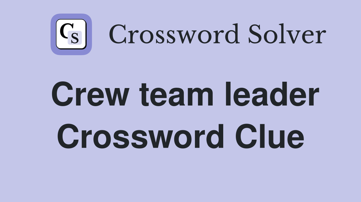 Crew team leader - Crossword Clue Answers - Crossword Solver